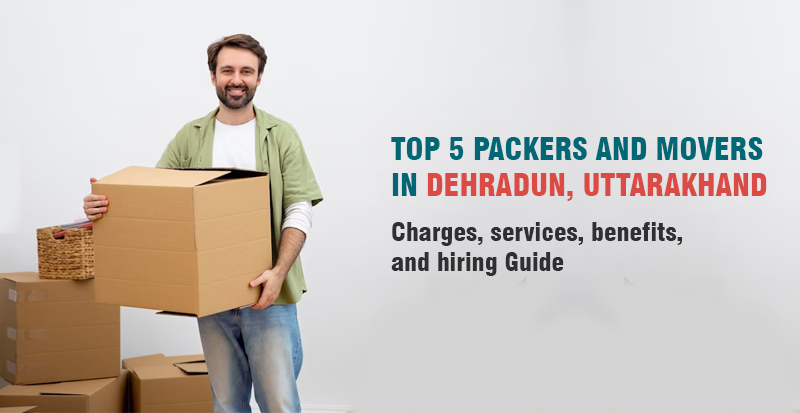 top-5-packers-and-movers-in-dehradun